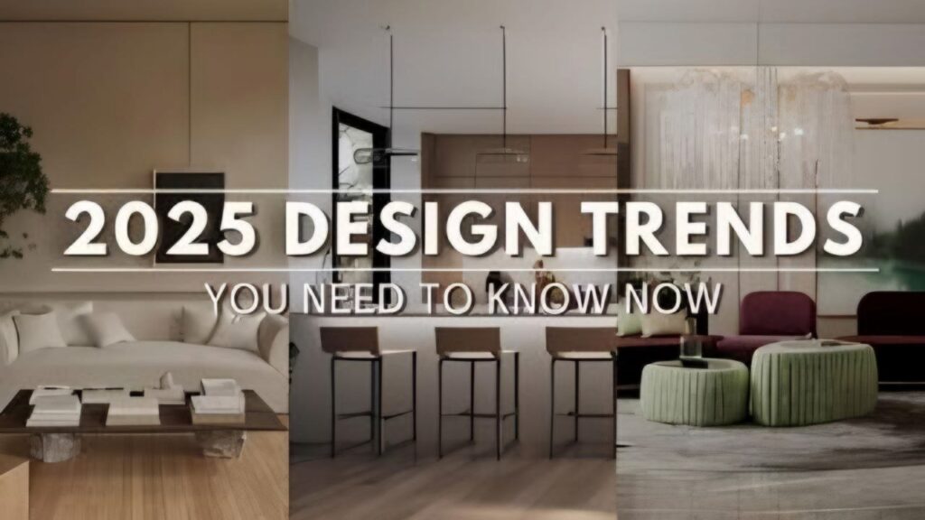 Top Interior Design Trends for 2025 – A Guide to Transforming Your Space